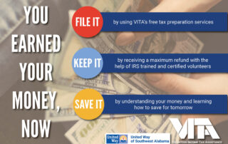 You earned your money, now keep it by using VITA's free tax preparation services; File it by receiving a maximum refund with the help of the IRS trained and certified volunteers; and Save it by understanding your money and learning how to save for tomorrow.