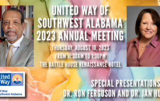 United Way of Southwest Alabama 2023 Annual Meeting with Dr. Ron Ferguson, the Basics Founder & President and Dr. Jan Hume, Acting Secretary of the Alabama Department of Early Childhood Education (ADECE). Thursday, August 10, 2023 from 11:30AM to 1:30PM at The Battle House Renaissance Hotel Click to link to Annual Meeting page.