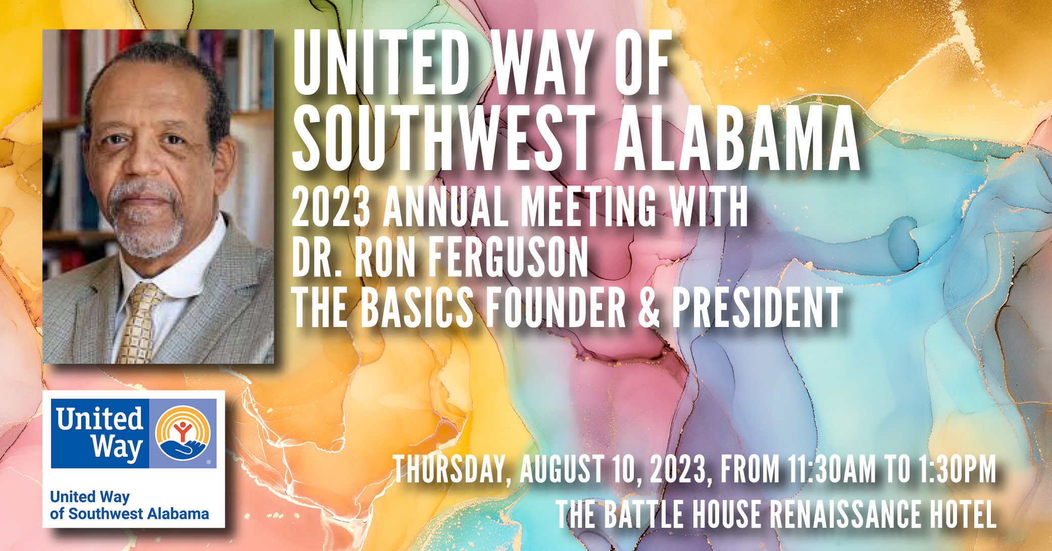 United Way of Southwest Alabama 2023 Annual Meeting with Dr. Ron Ferguson, The Basics Founder & President Thursday, August 10, 2023 from 11:30AM to 1:30PM at the Battle House Renaissance Hotel